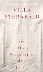 Villa Sternbald oder Die Unsch&auml;rfe der Jahre