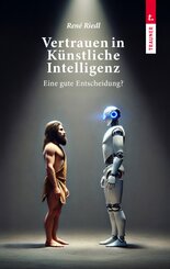 Vertrauen in K&uuml;nstliche Intelligenz, Eine gute Entscheidung?