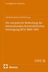 Die europ&auml;ische Bedeutung der Internationalen Kriminalistischen Vereinigung (IKV) 1889-1919