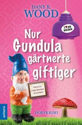 Nur Gundula g&auml;rtnerte giftiger