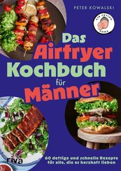 Das Airfryer-Kochbuch f&uuml;r M&auml;nner