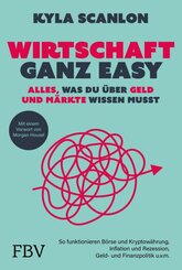 Wirtschaft ganz easy: Alles, was du &uuml;ber Geld und M&auml;rkte wissen musst