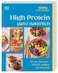 Healthy Everyday. High Protein ganz nat&uuml;rlich