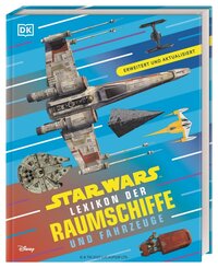 Star Wars Lexikon der Raumschiffe und Fahrzeuge