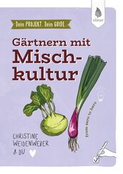Dein Projekt. Dein Guide. G&auml;rtnern mit Mischkultur