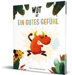 Wut ist ein gutes Gef&uuml;hl