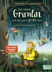 Der kleine Grimlin und das ganz gro&szlig;e Herz - Eine Freundschaftsgeschichte