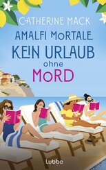 Amalfi Mortale. Kein Urlaub ohne Mord