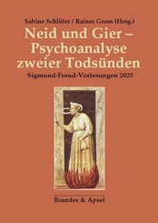 Neid und Gier - Psychonanalyse zweier Tods&uuml;nden