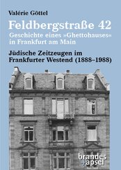 Feldbergstra&szlig;e 42 - Geschichte eines &raquo;Ghettohauses&laquo; in Frankfurt am Main