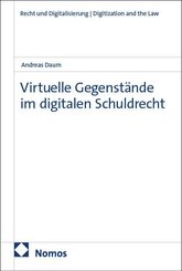 Virtuelle Gegenst&auml;nde im digitalen Schuldrecht