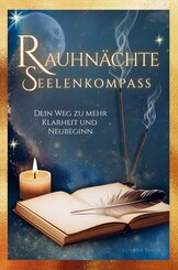 Rauhn&auml;chte Seelenkompass - Dein Weg zu mehr Klarheit und Neubeginn