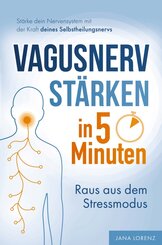 Vagusnerv st&auml;rken in 5 Minuten: Raus aus dem Stressmodus