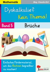 Dyskalkulie? Kein Thema! / Band 5: Br&uuml;che