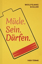 M&uuml;de. Sein. D&uuml;rfen.