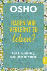 Haben wir verlernt zu leben?