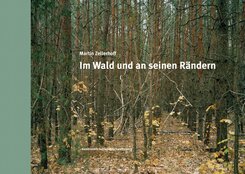 Martin Zellerhoff - Im Wald und an seinen R&auml;ndern