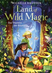 Land of Wild Magic - Das Fl&uuml;stern der B&auml;ume