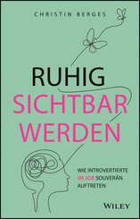 Ruhig sichtbar werden