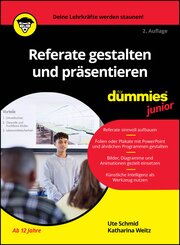 Referate gestalten und pr&auml;sentieren f&uuml;r Dummies Junior