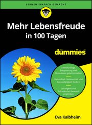 Mehr Lebensfreude in 100 Tagen f&uuml;r Dummies