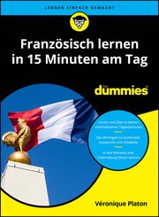 Franz&ouml;sisch lernen in 15 Minuten am Tag f&uuml;r Dummies