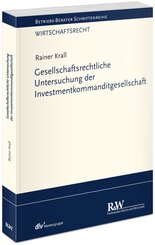 Gesellschaftsrechtliche Untersuchung der Investmentkommanditgesellschaft