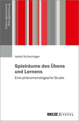 Spielr&auml;ume des &Uuml;bens und Lernens