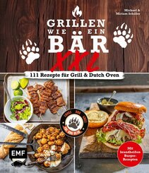Grillen wie ein B&auml;r XXL  | 111 Rezepte f&uuml;r Grill und Dutch Oven