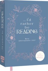 I'd rather be reading ... - Mein Jahresplaner 2027: F&uuml;r alle #booklover