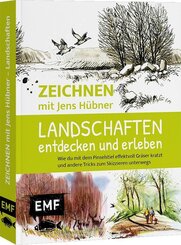 Zeichnen mit Jens H&uuml;bner: Landschaften entdecken und erleben