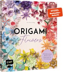 Origami-Flowers - Wundersch&ouml;ne Bl&uuml;ten zum Dekorieren & Verschenken