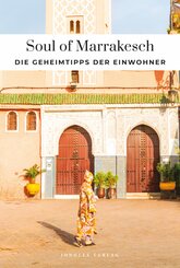 Soul of Marrakesch Einzigartige Erlebnisse