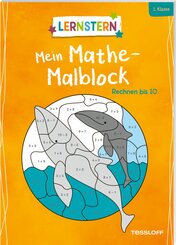 LERNSTERN. Mein Mathe-Malblock. Rechnen bis 10
