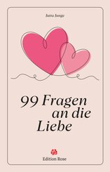 99 Fragen an die Liebe