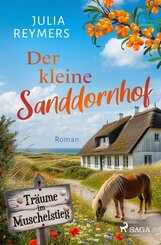 Der kleine Sanddornhof - Tr&auml;ume im Muschelstieg