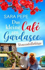 Das kleine Caf&eacute; am Gardasee: Stracciatellak&uuml;sse