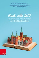 Huch, alle tot? 101 Fragen und Antworten zu &raquo;Buddenbrooks&laquo;