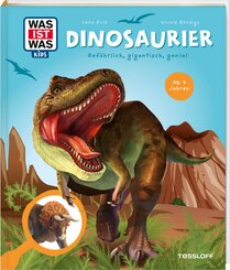 WAS IST WAS Kids Dinosaurier. Gef&auml;hrlich, gigantisch, genial