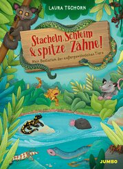 Stacheln, Schleim & spitze Z&auml;hne! Mein Bestiarium der au&szlig;ergew&ouml;hnlichen Tiere