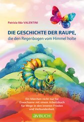 Die Geschichte der Raupe, die den Regenbogen vom Himmel holte
