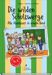 Die wilden Schulzwerge - Alle Abenteuer in einem Band
