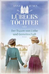 L&uuml;becks T&ouml;chter. Der Traum von Liebe und Gemeinschaft