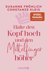 Halte den Kopf hoch und den Mittelfinger h&ouml;her