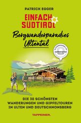 Einfach S&uuml;dtirol: Bergwanderparadies Ultental