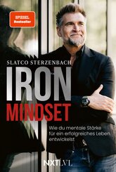 Iron Mindset - Wie du mentale St&auml;rke f&uuml;r ein erfolgreiches Leben entwickelst, Spiegelbestseller von Slatco Sterzenbach, 100x Prinzip f&uuml;r Erfolg, Leadership, Business Coaching, Disziplin, Fokus & Spitzenleistung