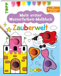 Mein erster Wasserfarben-Malblock - Zauberwelt