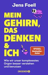 Mein Gehirn, das Denken und ich