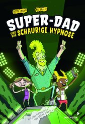Super-Dad und die schaurige Hypnose (Band 3)