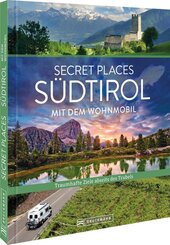 Secret Places S&uuml;dtirol mit dem Wohnmobil